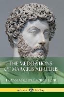 The Meditations of Marcius Aurelius - George Long,Marcus Aurelius - cover