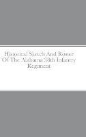 Historical Sketch And Roster Of The Alabama 38th Infantry Regiment - John C Rigdon - cover