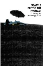 Seattle Erotic Art Festival Literary Art Anthology 2019
