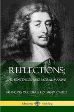 Reflections; Or, Sentences and Moral Maxims