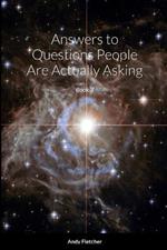 Answers to Questions People Are Actually Asking: Book 3