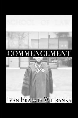 Commencement - Ivan Francis Wilbanks - cover