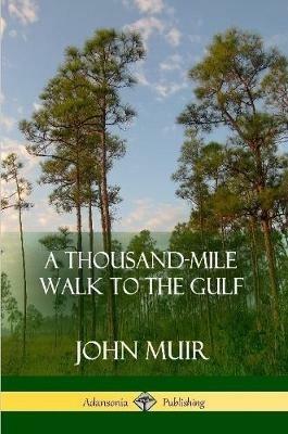 A Thousand-Mile Walk to the Gulf - John Muir - cover