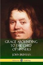 Grace Abounding to the Chief of Sinners