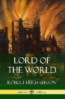 Lord of the World - Robert Hugh Benson - cover