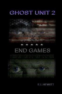 Ghost Unit 2 - End Games - Edward Hewitt - cover