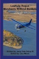 Lawfully Rogue: Merchants Without Borders - Jerry Delay - cover