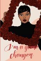 I'm A Game Changer Black Girl Journal - Ebony Smith - cover