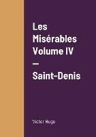 Les Miserables Volume IV - Saint-Denis - Victor Hugo - cover