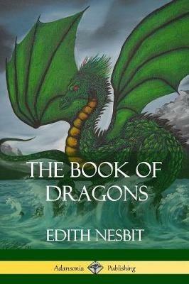The Book of Dragons - Edith Nesbit - cover