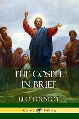 The Gospel in Brief - Leo Tolstoy - cover