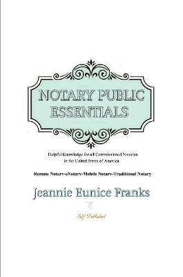 Notary Public Essentials - Jeannie Eunice Franks - cover