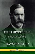 Die Traumdeutung (German Edition)