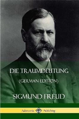 Die Traumdeutung (German Edition) - Sigmund Freud - cover