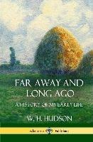 Far Away and Long Ago: A History of My Early Life (Hardcover)