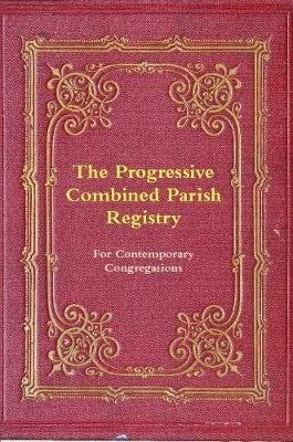 The Progressive Combined Parish Registry - Megan Rohrer - cover
