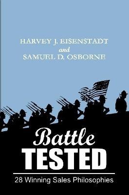 Battle Tested 28 Winning Sales Philosophies - Samuel D Osborne,Harvey J Eisenstadt - cover