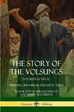 The Story of the Volsungs (Volsunga Saga): With Excerpts from The Poetic Edda