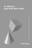 An Effective Rigid Body Math Model: A Synopsis for the Practitioner - Dave Knopp - cover