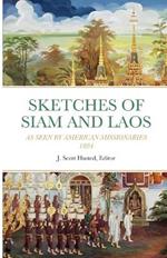 Sketches of Siam and Laos: As Seen by American Missionaries 1884