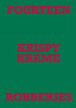Fourteen Krispy Kreme Robberies