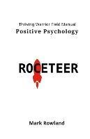 Thriving Warrior Field Manual / Positive Psychology - Mark Rowland - cover