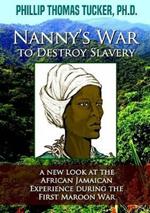 Nanny's War to Destroy Slavery