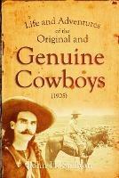Life and Adventures of the Original and Genuine Cowboys