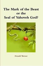 The Mark of the Beast or the Seal of Yahoveh God?