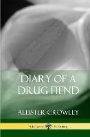 Diary of a Drug Fiend (Hardcover) - Aleister Crowley - cover