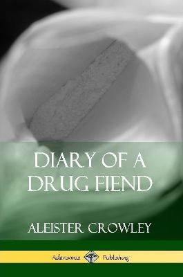 Diary of a Drug Fiend - Aleister Crowley - cover