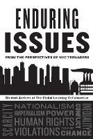 Enduring Issues from the Perspectives of NYC Teenagers: Student Authors of The Global Learning Collaborative - Stude The Global Learning Collaborative - cover