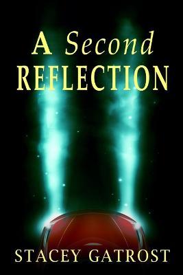 A Second Reflection - Stacey Gatrost - cover