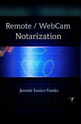 Remote / Webcam Notarization - Jeannie Eunice Franks - cover