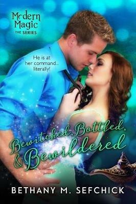 Bewitched, Bottled, and Bewildered - Bethany Sefchick - cover
