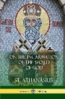 On the Incarnation of the Word of God (Hardcover) - St Athanasius - cover
