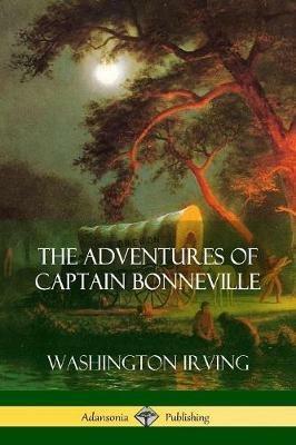 The Adventures of Captain Bonneville - Washington Irving - cover