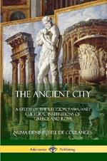 The Ancient City: A Study of the Religion, Laws, and Cultural Institutions of Greece and Rome