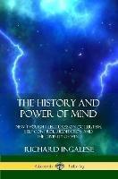 The History and Power of Mind: New Thought Lectures on Occultism, Self-Control, Meditation and the Divinity of Mind - Richard Ingalese - cover