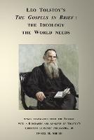 The Gospels in Brief The Ideology the World needs - Leo Tolstoy - cover