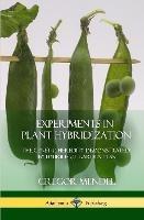 Experiments in Plant Hybridization: The Genetic Heredity Demonstrated by Hybrids of Garden Peas (Hardcover) - Gregor Mendel - cover
