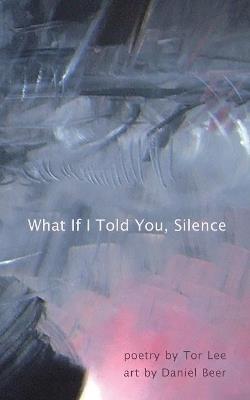 What If I Told You, Silence - Tor Lee - cover