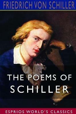The Poems of Schiller (Esprios Classics) - Friedrich Von Schiller - cover