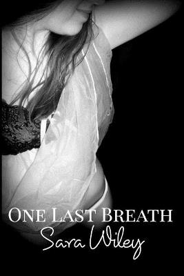 One Last Breath - Sara Wiley - cover