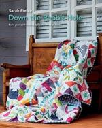Down The Rabbit Hole with Instructional videos: Fun quilt pattern to keep you busy all year.