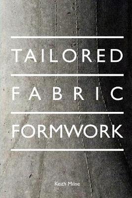 Tailored Fabric Formwork - Keith Milne - cover