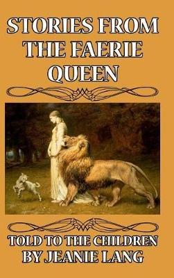 Stories from the Faerie Queen Told to the Children - Jeanie Lang - cover