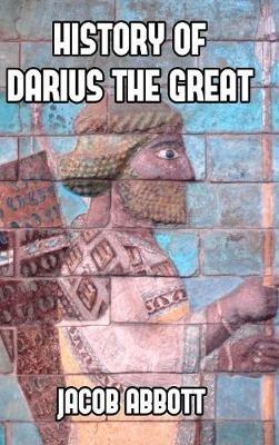 History of Darius the Great - Jacob Abbott - cover