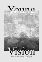 Young Vision: Over modern reality