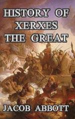 History of Xerxes the Great